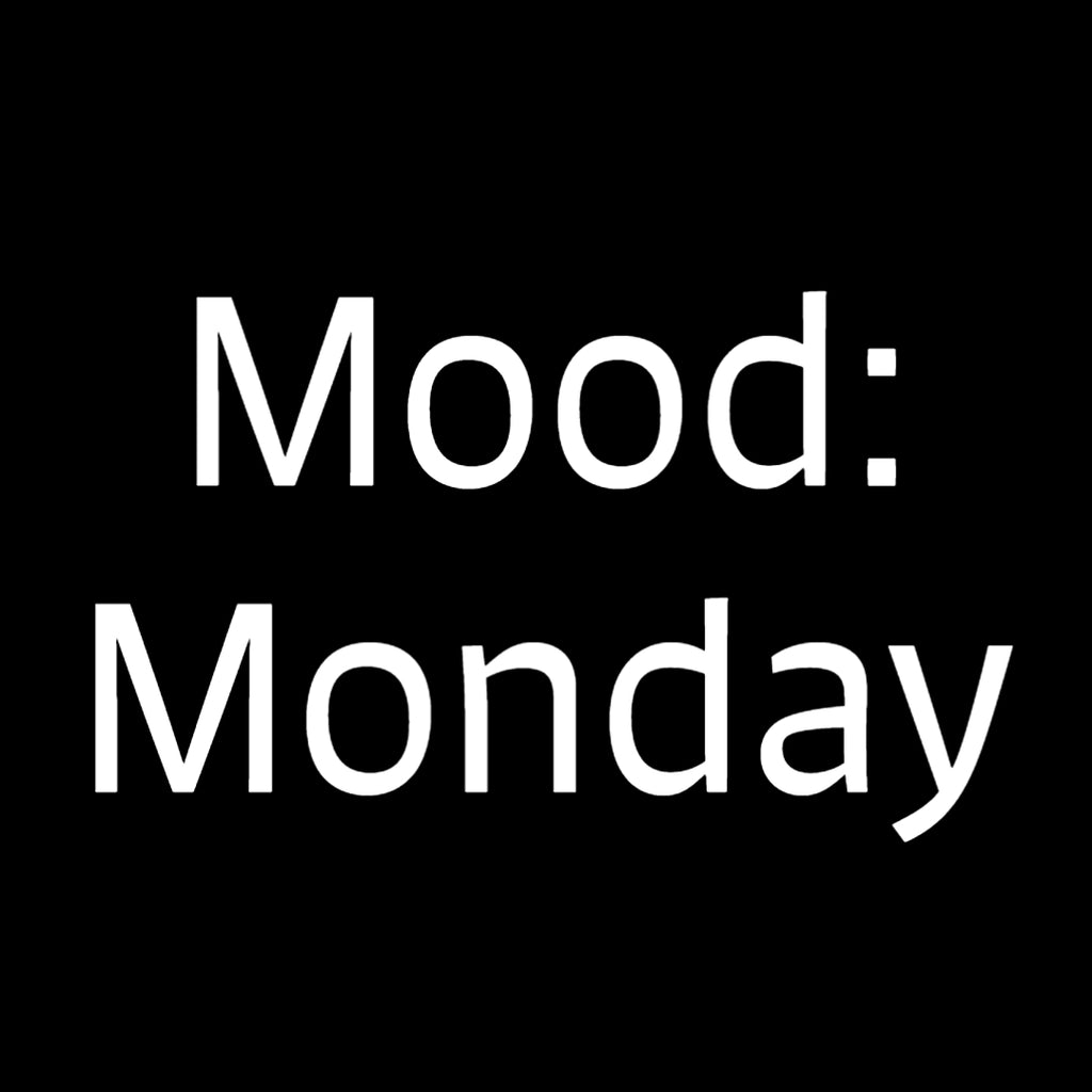 Mood: Monday