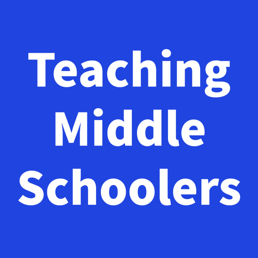 Teaching Middle Schoolers
