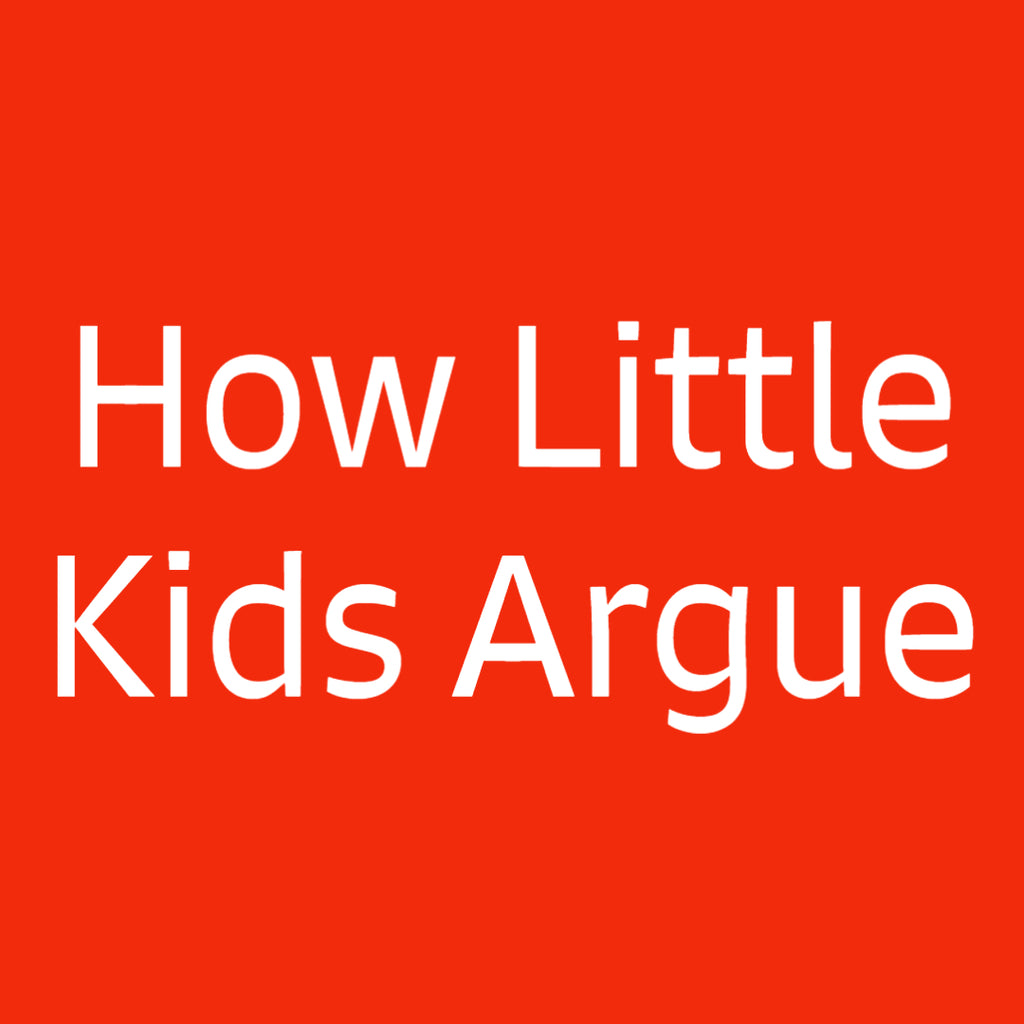 How Little Kids Argue