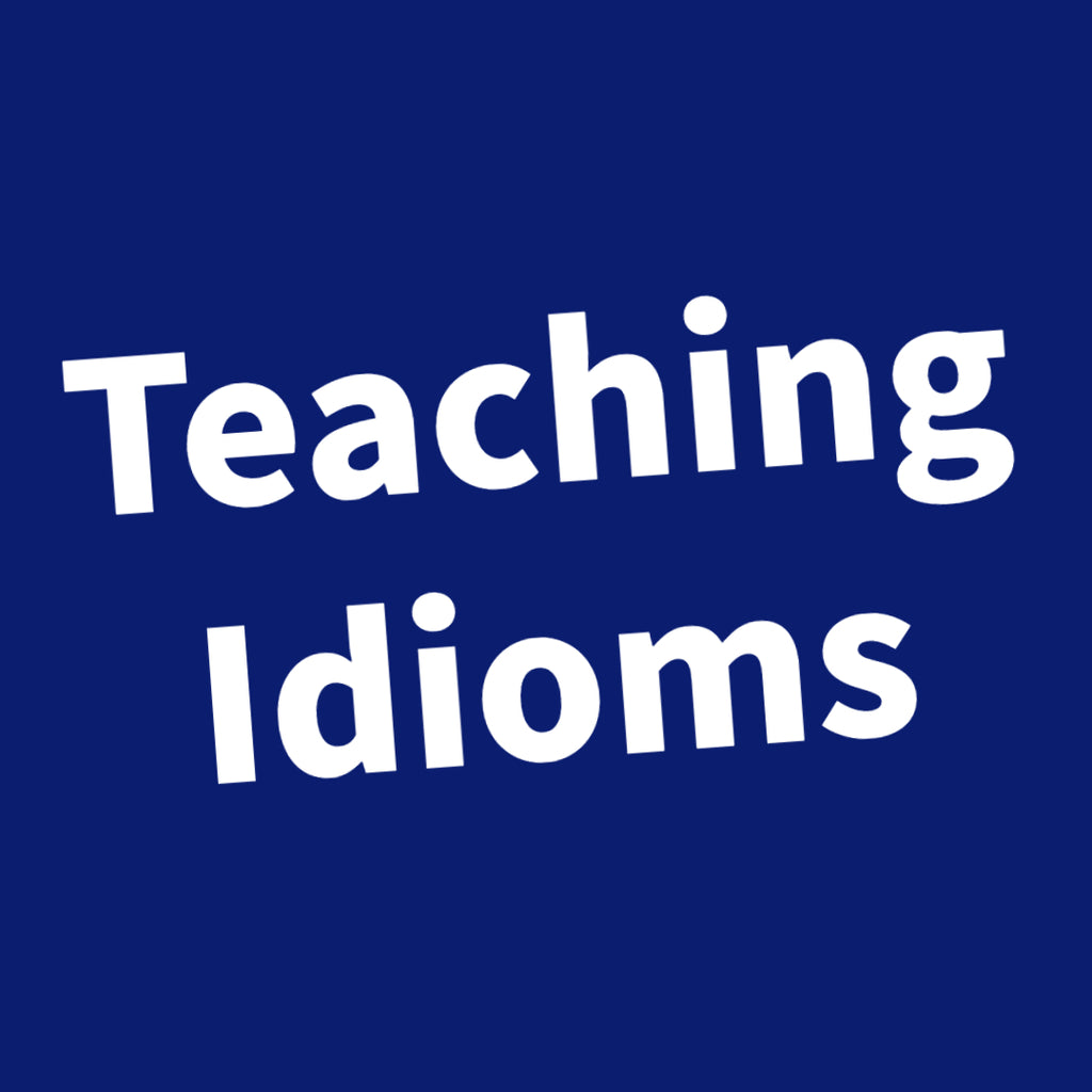 Teaching Idioms