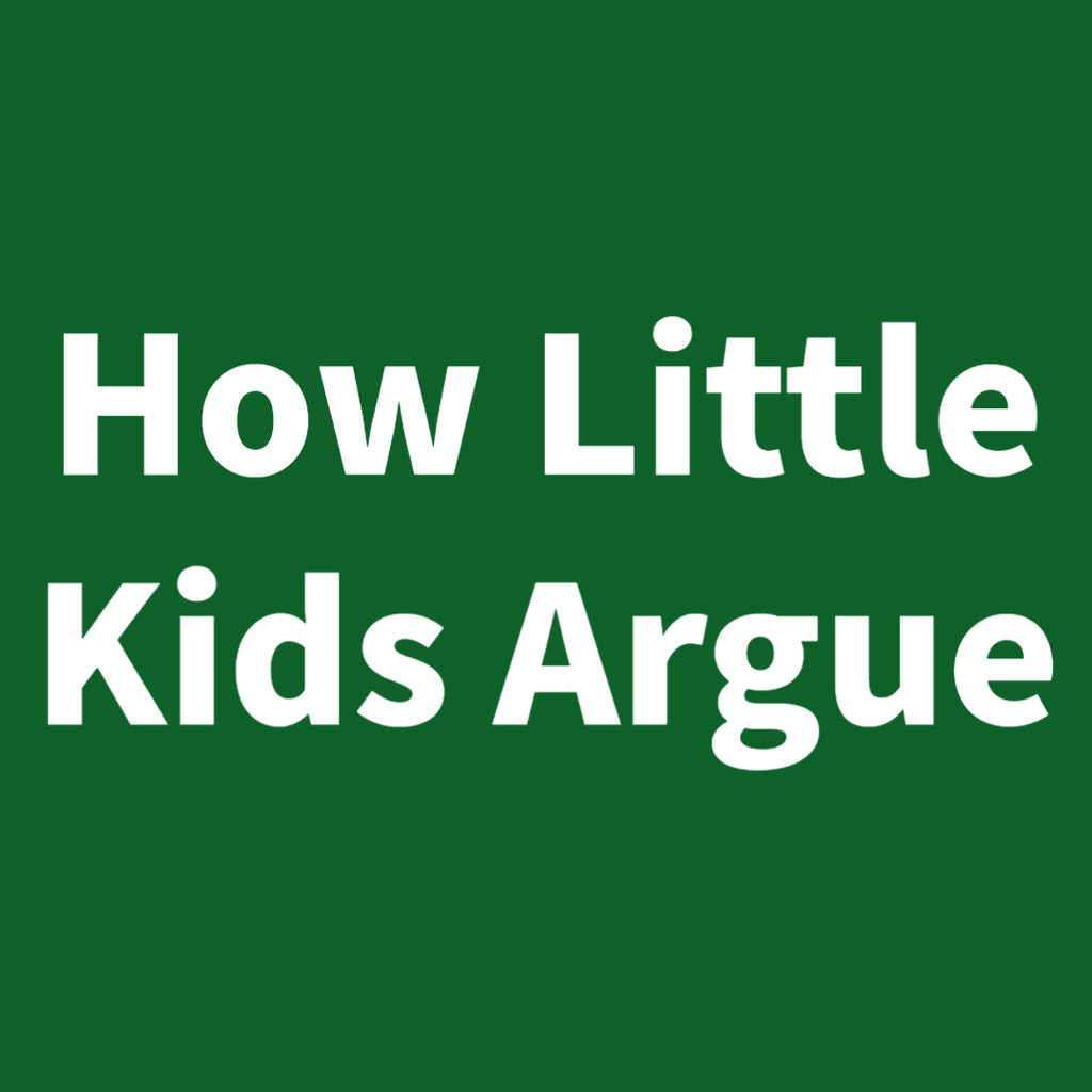 How Little Kids Argue