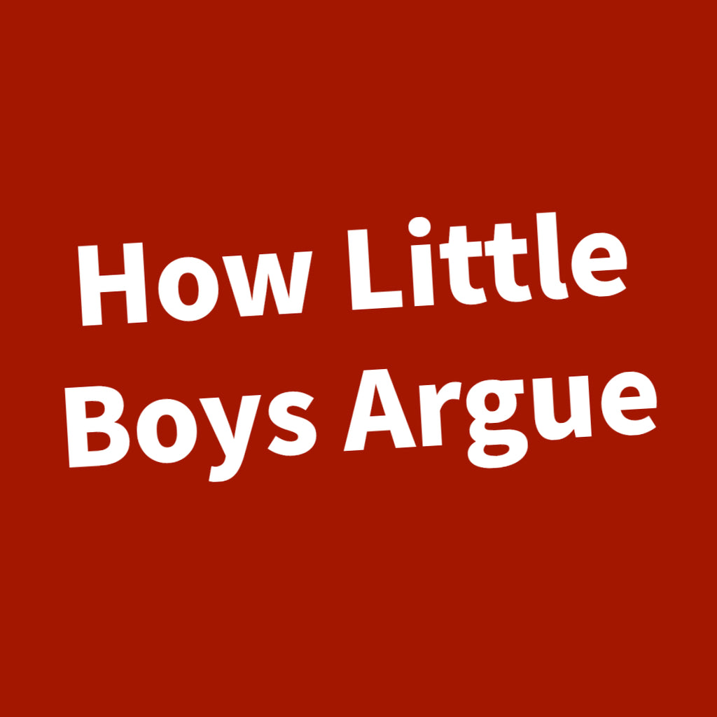 How Little Boys Argue