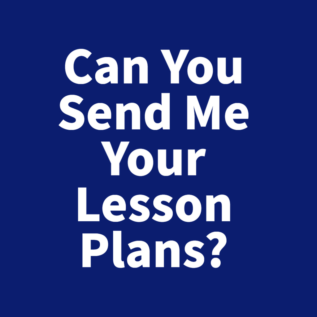 Can You Send Me Your Lesson Plans?