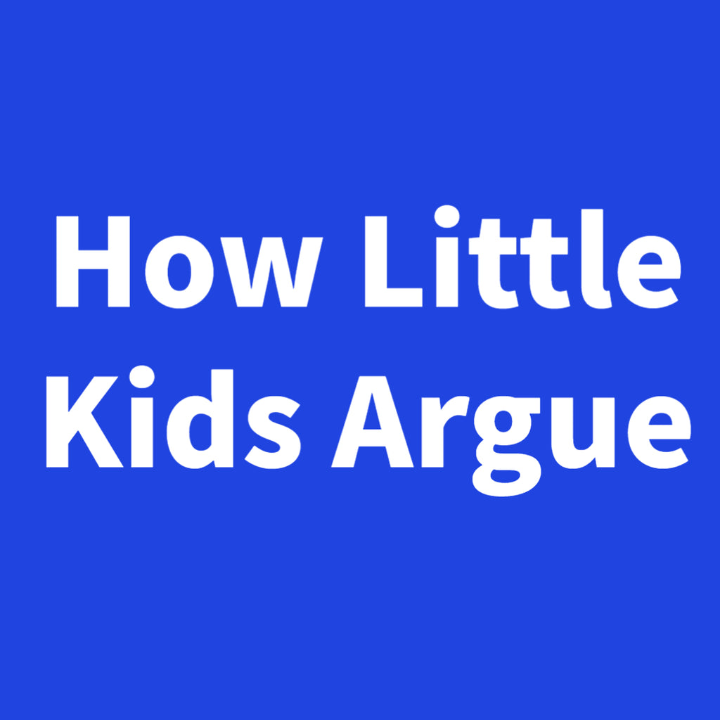 How Little Kids Argue