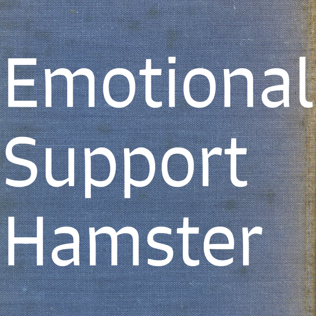 Emotional Support Hamster