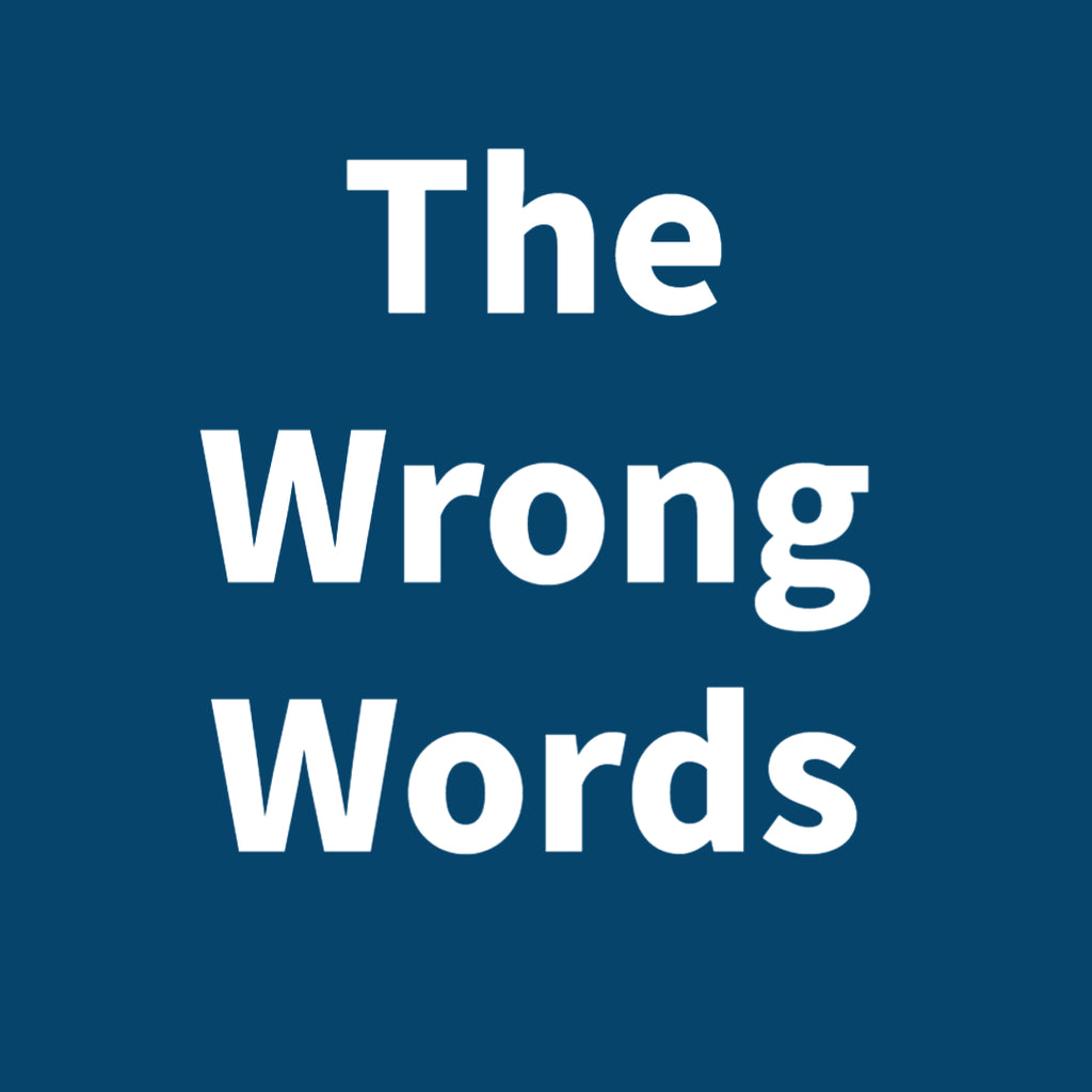 The Wrong Words