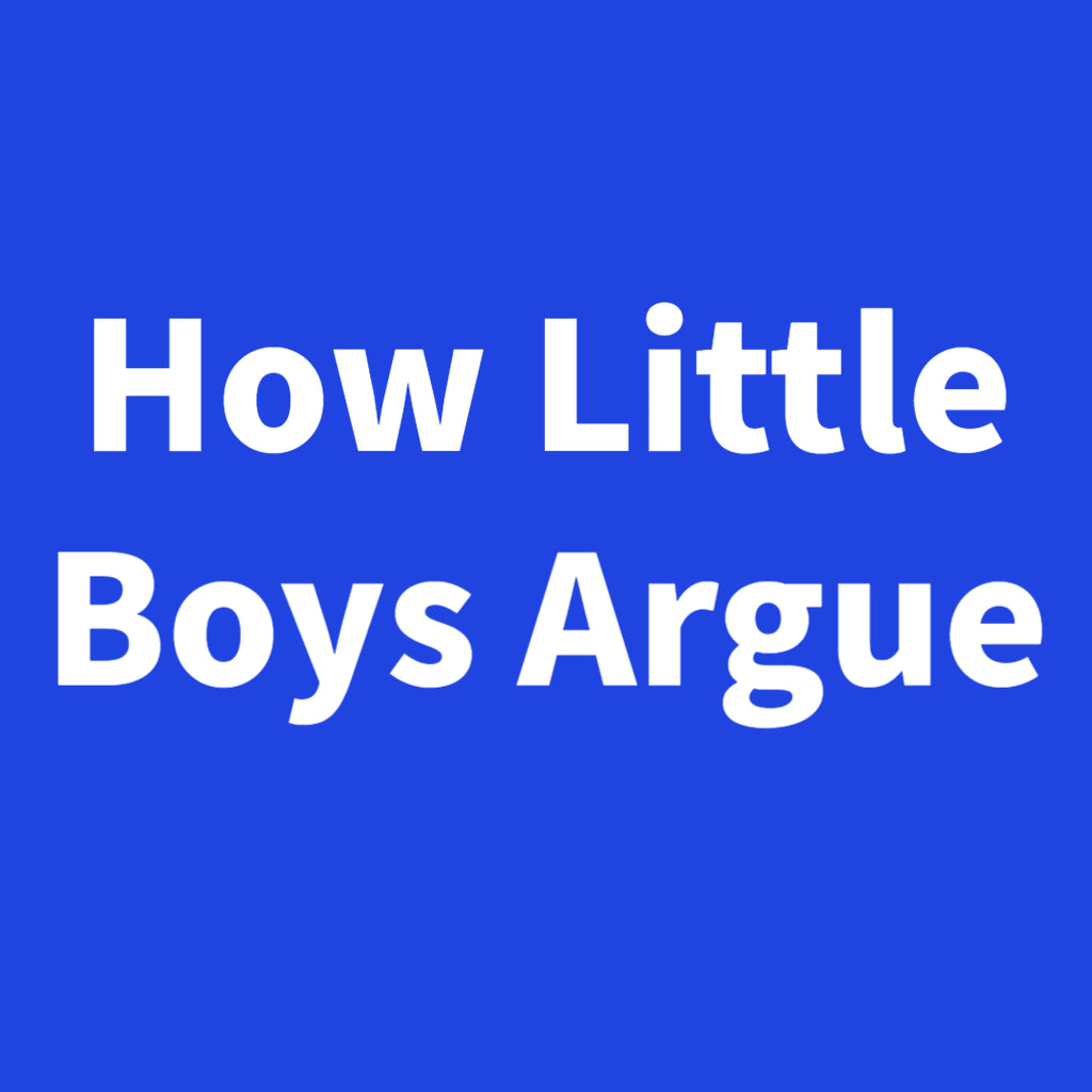 How Little Boys Argue