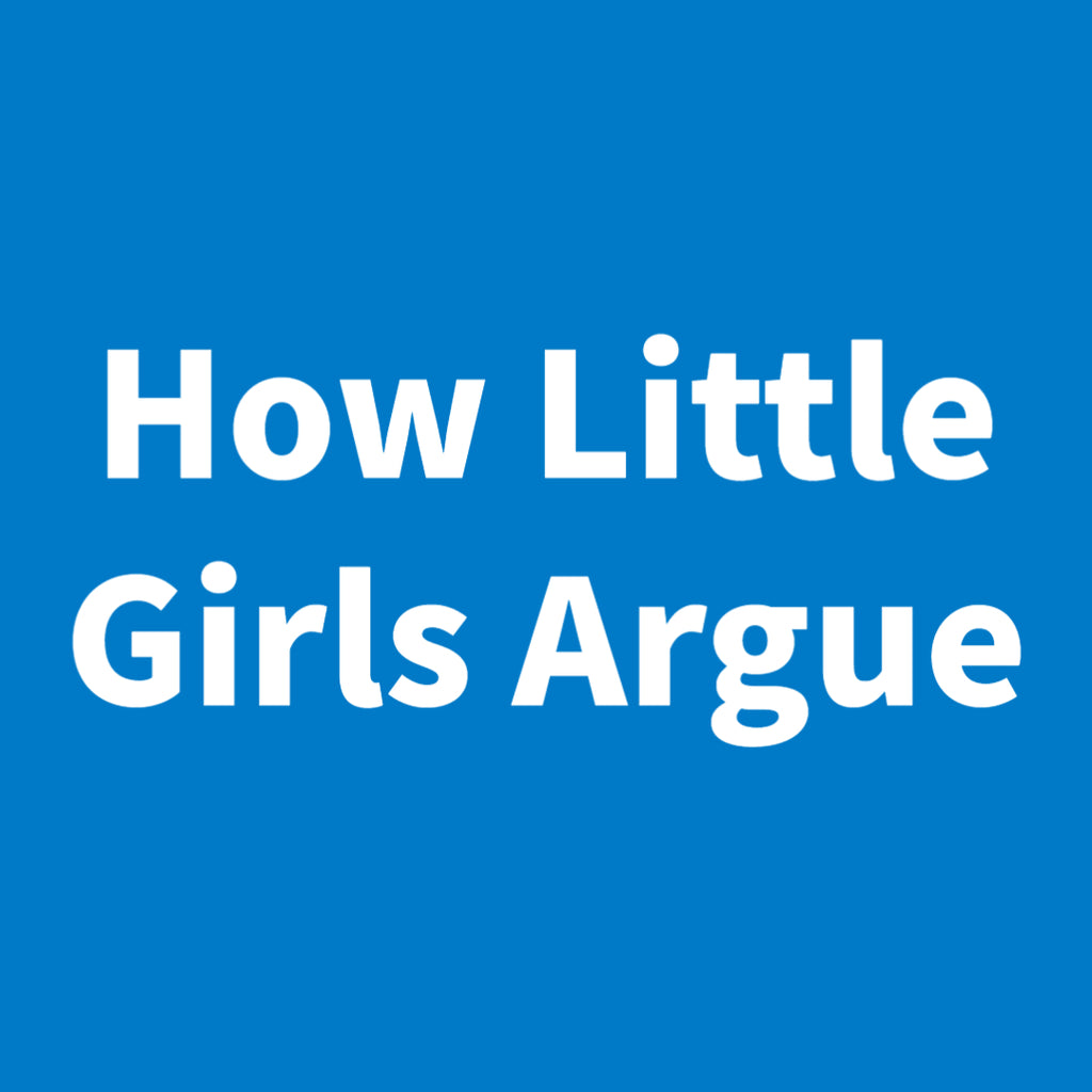 How Little Girls Argue