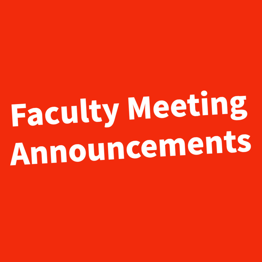 Faculty Meeting Announcements