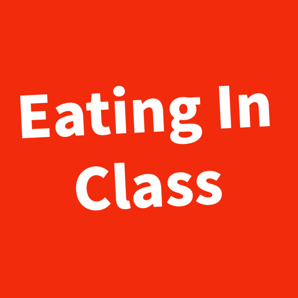 Eating In Class