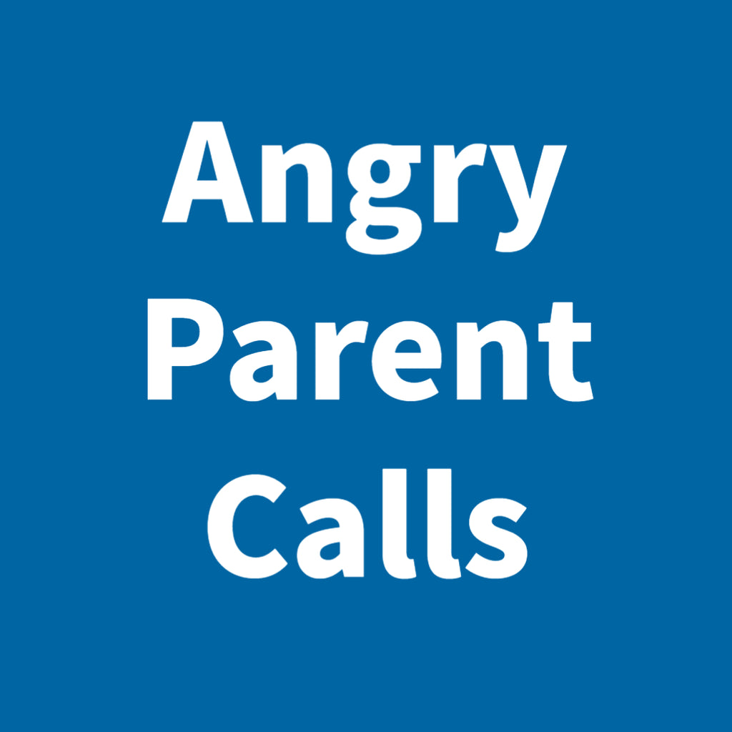 Angry Parent Calls