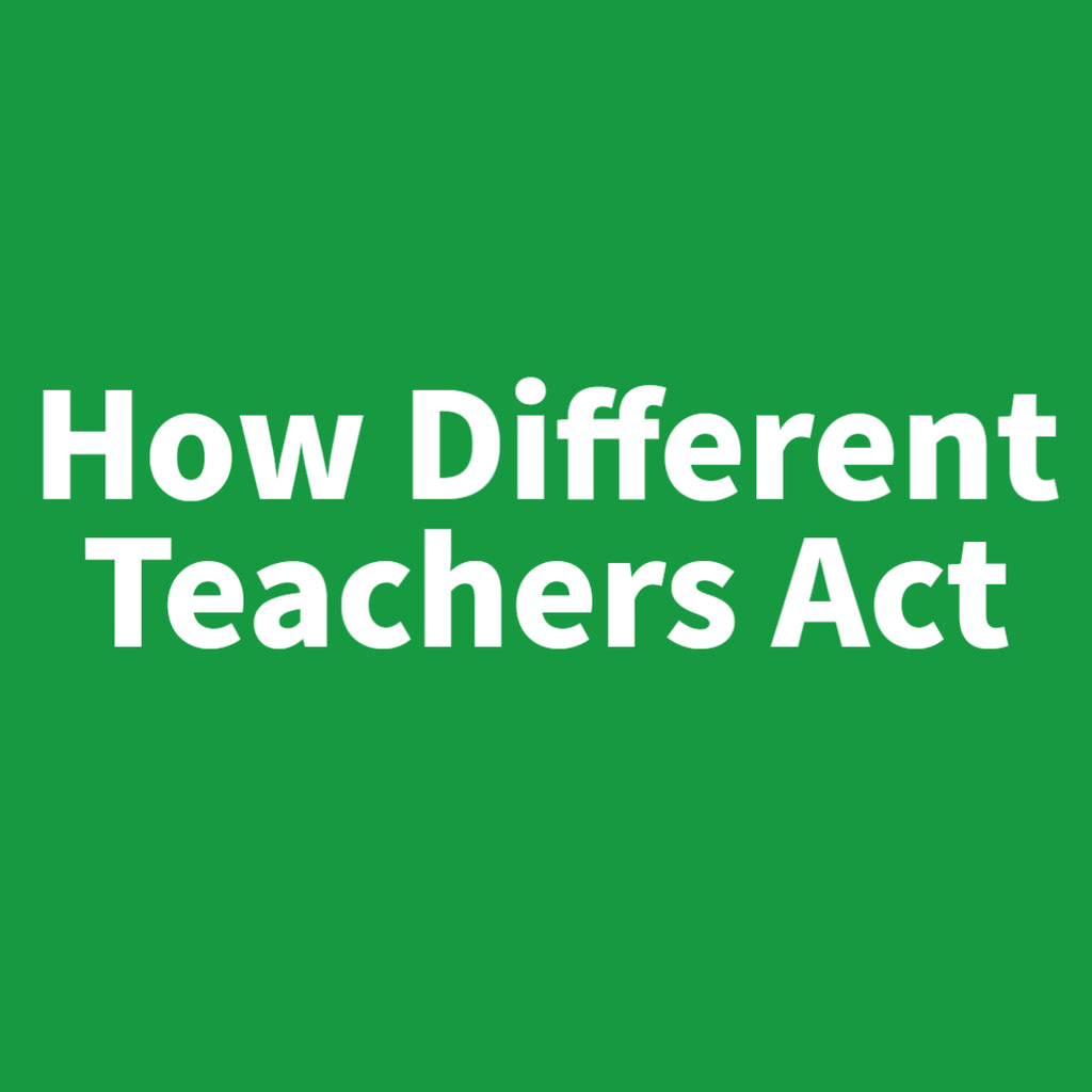 How Different Teachers Act