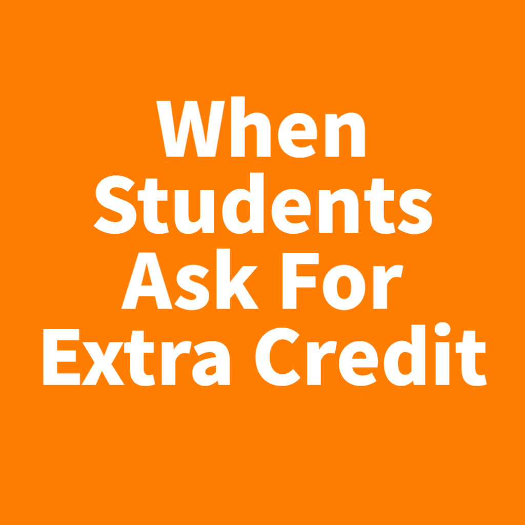 When Students Ask For Extra Credit