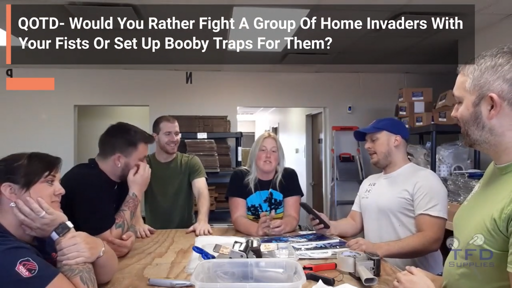 QOTD-Would You Rather Fight A Group Of Home Invaders With Your Fists Or Set Up Booby Traps For Them?