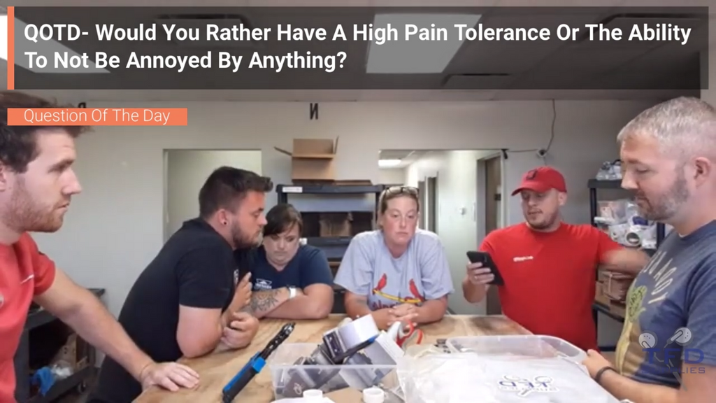 QOTD- Would You Rather Have A High Pain Tolerance Or The Ability To Not Be Annoyed By Anything?