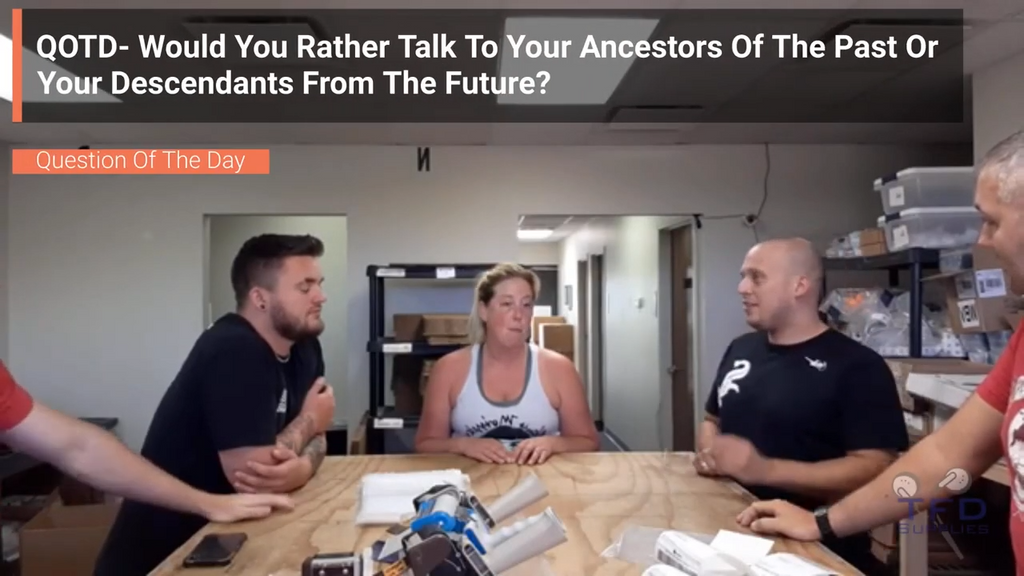 QOTD- Would You Rather Talk To Your Ancestors Of The Past Or Your Descendants From The Future?