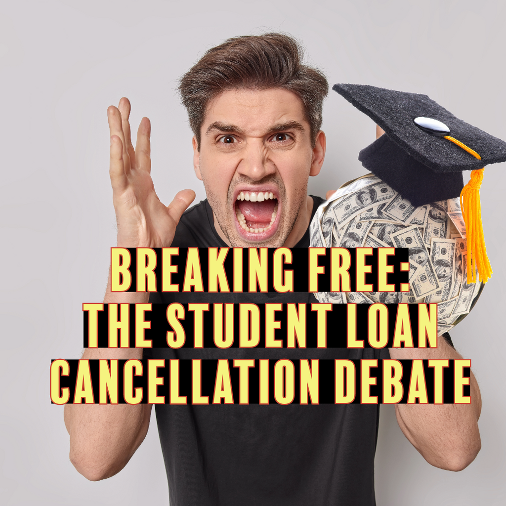 Breaking Free: The Student Loan Cancellation Debate