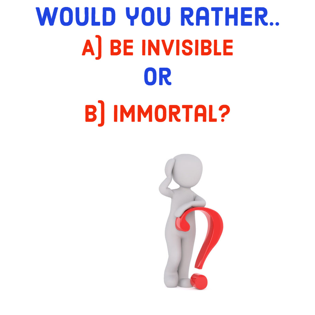 Would You Rather Question #4