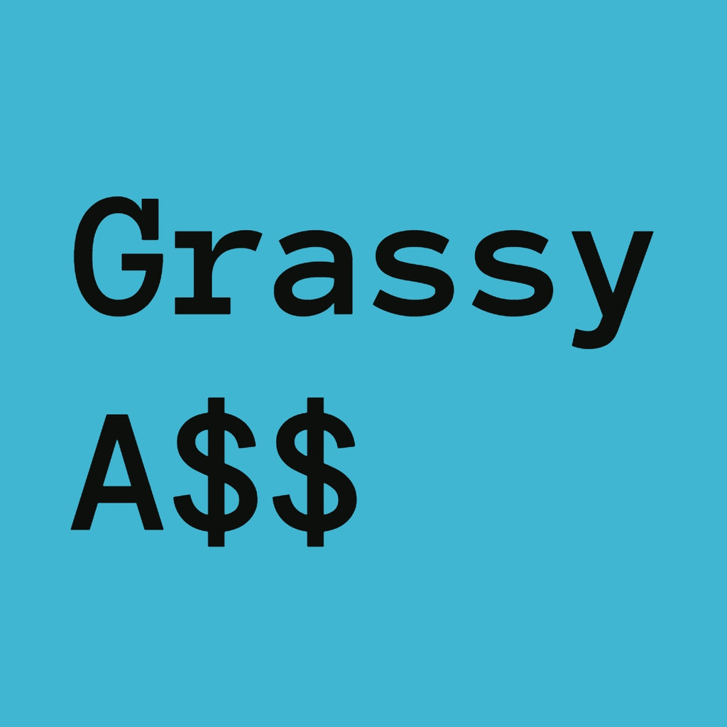 Grassy A$$