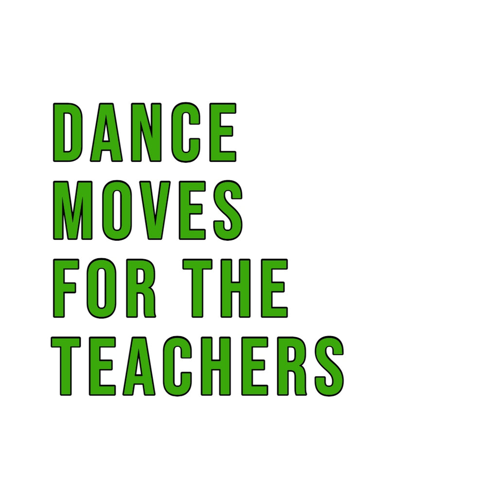 Dance Moves For The Teachers