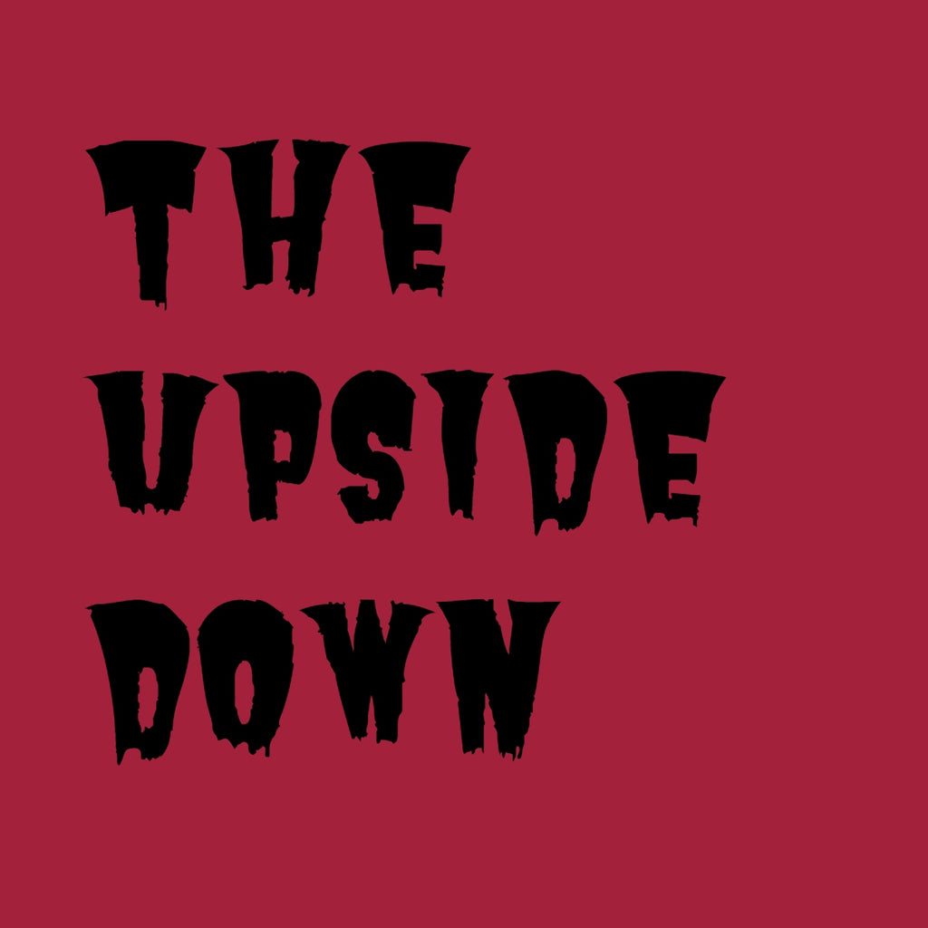 THE UPSIDE DOWN